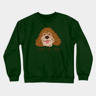 My Poodle Dog - I love you 3000 Crewneck Sweatshirt